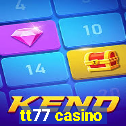 tt77 casino